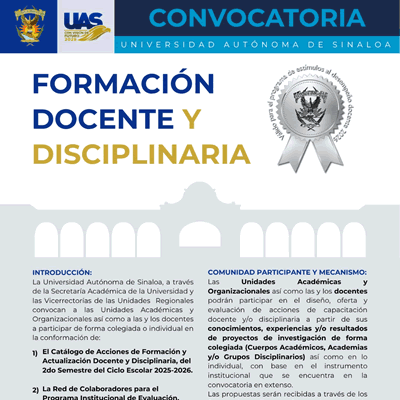 Convocatoria para la participación en el Programa y la Red de formación docente y disciplinaria UAS del 2do Semestre del Ciclo Escolar 2025-2026 Convocatoria para la participación en el Programa y la Red de formación docente y disciplinaria UAS del 2do Semestre del Ciclo Escolar 2025-2026