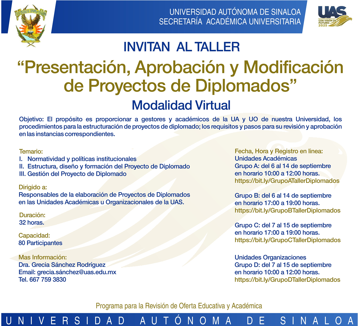 Taller: Presentación, Aprobación y Modificación de Proyectos de Diplomados (Exclusivo personal UAS) Taller: Presentación, Aprobación y Modificación de Proyectos de Diplomados (Exclusivo personal UAS)